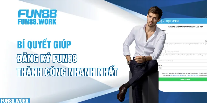 Đăng Ký FUN88 - Bí Quyết Thành Công Ngay Lần Đầu – Dành Cho Người Mới 6 Bí quyết giúp đăng ký FUN88 thành công nhanh nhất