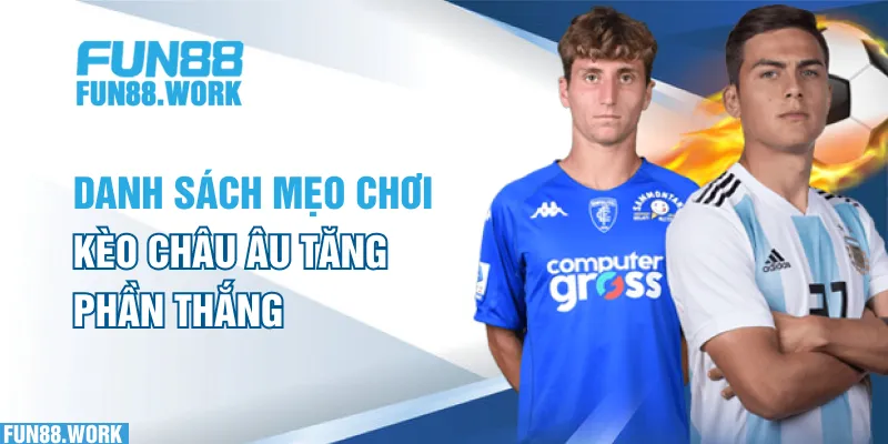 Kèo Châu Âu Là Gì? Hướng Dẫn Cách Đọc Kèo Cho Người Mới Chơi 7 Danh sách mẹo chơi kèo Châu Âu tăng phần thắng