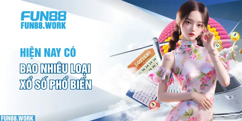 Hướng Dẫn Những Bước Cơ Bản Trong Cách Chơi Xổ Số Cho Newbie 6 Hiện nay có bao nhiêu loại xổ số phổ biến
