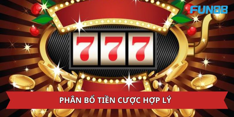 Nắm Bắt Khung Giờ Nổ Hũ Chuẩn Giúp Nhận Thưởng Cực Khủng 11 Phân bổ tiền cược hợp lý khi chinh phục game nổ hũ
